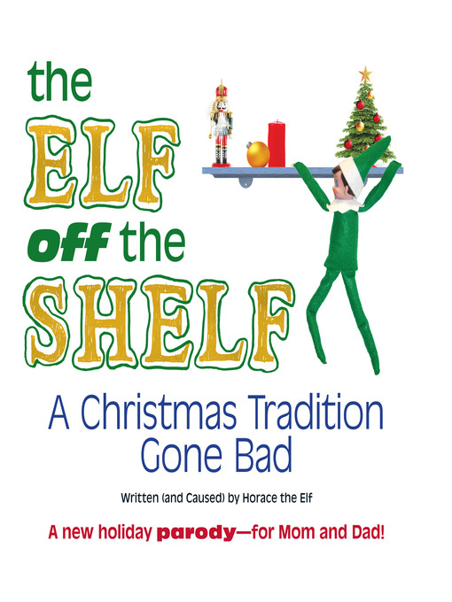 Title details for The Elf off the Shelf by Horace the Elf - Available